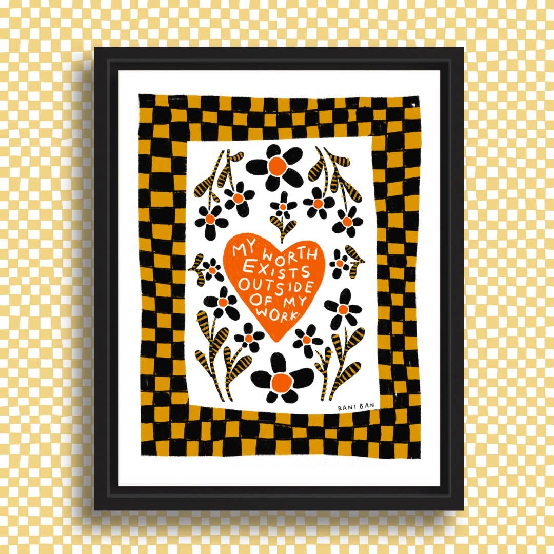 MY WORTH EXISTS OUTSIDE MY WORK Art Print